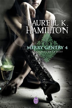 Merry Gentry Tome 4 : les assauts de la nuit