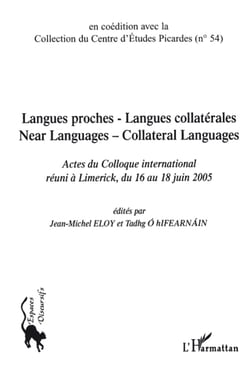 Langues proches - langues collatérales - near languages - collateral languages - actes du colloque international réuni à limerick, du 16 au 18 juin 2005