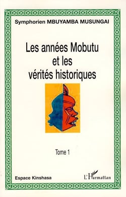 Les années Mobutu et les vérités historiques Tome 1