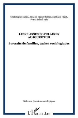 Classes populaires aujourd'hui - portraits de famille - cadres sociologiques