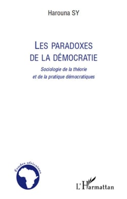 Les paradoxes de la démocratie - sociologie de la théorie et de la pratique démocratiques