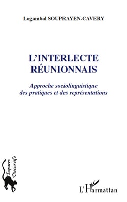 L'interlecte réunionnais - approche sociolinguistique des pratiques et des représentations