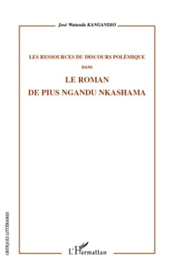 Les ressources du discours polémique dans le roman de Pius Ngandu Nkashama