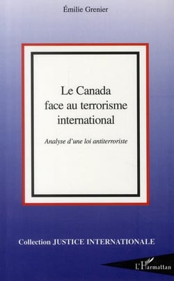 Le canada face au terrorisme international - analyse d'une loi antiterroriste