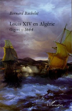 Louis XIV en Algérie - Gigeri 1664