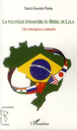 La politique étrangère du Brésil de Lula - une émergence contestée
