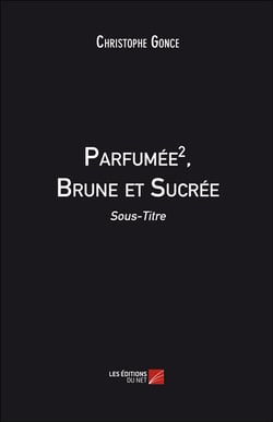 Parfumée 2 - brune et sucrée