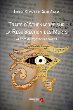 Traité d'athénagore sur la résurrection des morts  - in libro de mysteriis antiquis