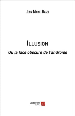 Illusion ou la face obscure de l'androïde