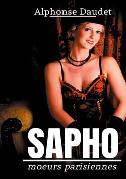 Sapho : moeurs parisiennes - un roman érotique d'Alphonse Daudet -