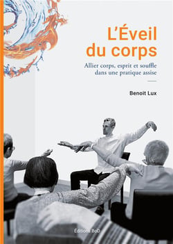 L'eveil du corps - allier corps esprit et souffle dans une pratique assise - illustrations, couleur