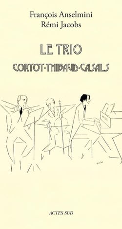 Le trio cortot - thibaud - casals