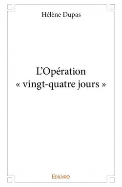 L'opération « vingt-quatre jours »