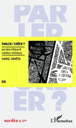 Parler créer - pensée critique et création artistique