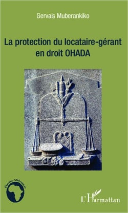 Protection du locataire-gérant en droit ohada