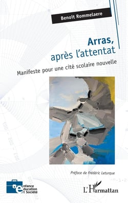 Arras, après l'attentat : Manifeste pour une cité scolaire nouvelle