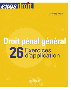 Droit pénal général - 26 exercices d'applications