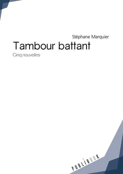 Tambour battant - cinq nouvelles