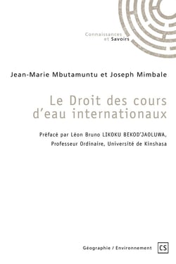 Le Droit des cours d'eau internationaux