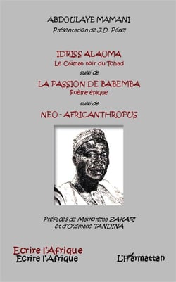 Idriss Alaoma, le caïman noir du Tchad - la passion de Babemba poème épique - Neo-africanthropus