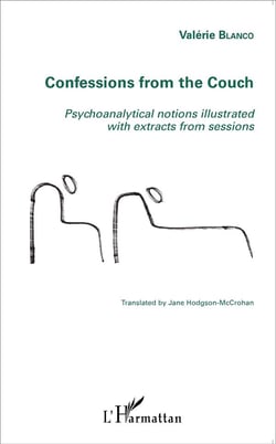 Confessions from the couch - psychoanalytical notions illustrated with extracts from sessions