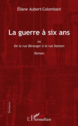 La guerre à six ans ou de la rue Béranger à la rue Danton