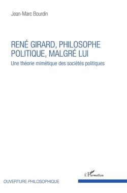 René Girard, philosophe politique, malgré lui - une théorie mimétique des sociétés politiques