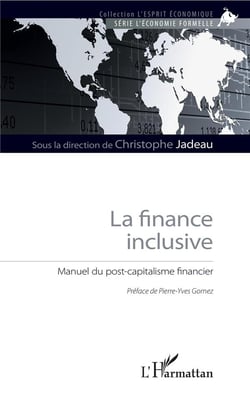 La finance inclusive - manuel du post-capitalisme financier