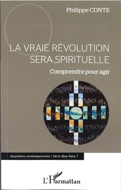 La vraie révolution sera spirituelle - comprendre pour agir