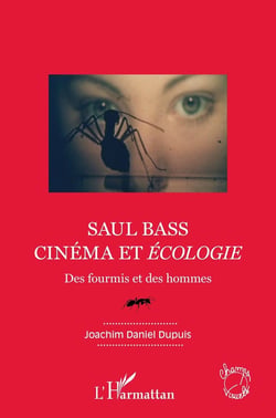 Saul Bass - cinéma et écologie - des fourmis et des hommes
