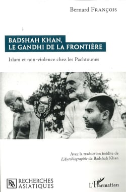 Badshah Khan, le Gandhi de la frontière : islam et non-violence chez les Pachtounes
