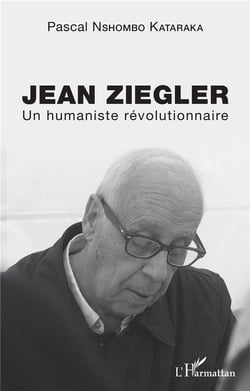 Jean ziegler : un humaniste révolutionnaire