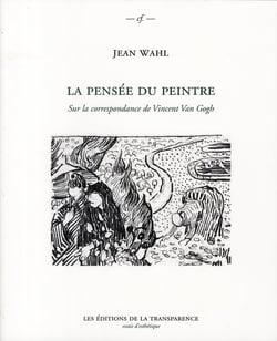 La pensée du peintre - sur la correspondance de vincent van gogh
