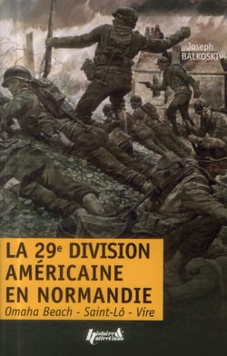 La 29e division américaine en Normandie - le Débarquement et la bataille du bocage