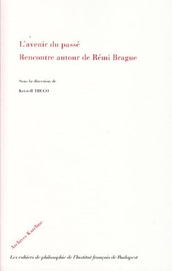 L'avenir du passé - rencontre autour de Rémi Brague