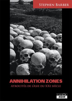 Annihilation zones - atrocités de l'asie au xxe si7cle