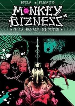 Monkey bizness Tome 3 : la banane du futur