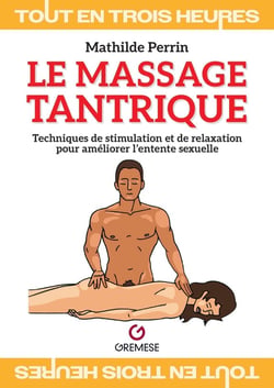 Le massage tantrique : Techniques de stimulation et de relaxation pour améliorer l'entente sexuelle