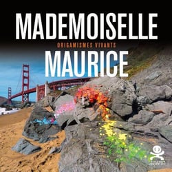 OPUS DELITS Tome 74 : Mademoiselle Maurice - origamismes vivants