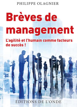 Brèves de management - l'agilité et l'humain comme facteurs de succès !