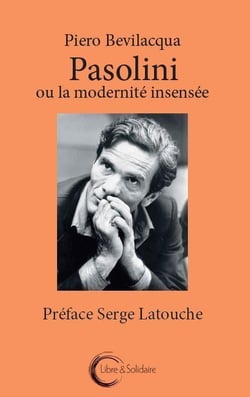 Pasolini ou la modernité insensée