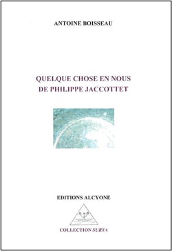 Quelque chose en nous de Philippe Jaccottet