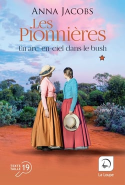 Les pionnieres Tome 1 : un arc-en-ciel dans le bush