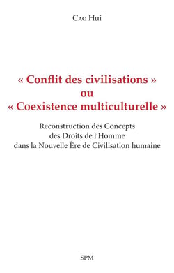 « Conflit des civilisations » ou « Coexistence multiculturelle » : Reconstruction des Concepts des Droits de l'Homme dans la Nouvelle Ère de Civilisation humaine