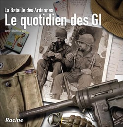 Le quotidien des GI - la bataille des Ardennes