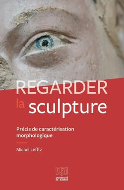 Regarder la sculpture : Précis de caractérisation morphologique