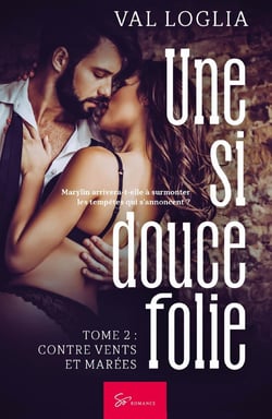 Une si douce folie Tome 2 : contre vents et marées