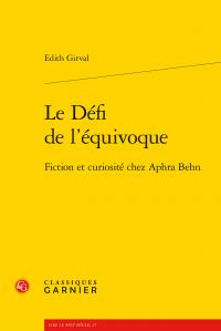 Le défi de l'équivoque - fiction et curiosité chez aphra behn