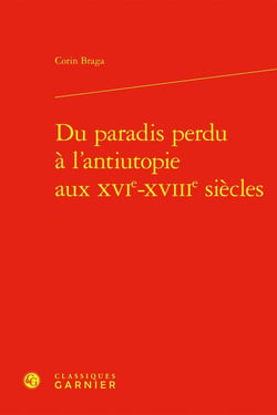 Du paradis perdu à l'antiutopie aux XVIe-XVIIIe siècles