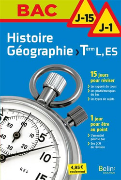 BAC J-15 J-1 : histoire-géographie - terminale L - ES (édition 2017)
